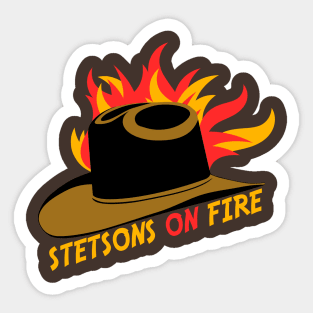 Stetsons On Fire Sticker